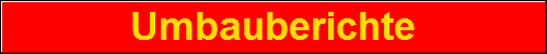 Umbauberichte